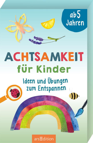 Achtsamkeit für Kinder Ideen und Übungen zum Entspannen : ab 5 Jahren