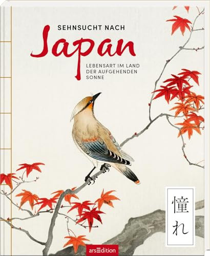 Sehnsucht nach Japan Lebensart im Land der aufgehenden Sonne