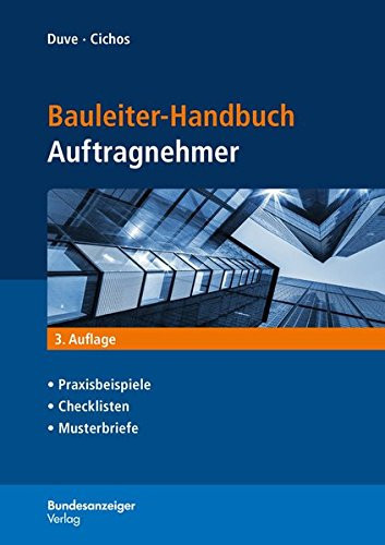 Bauleiter-Handbuch Auftragnehmer Praxisbeispiele, Checklisten, Musterbriefe