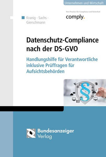 Datenschutz-Compliance nach der DS-GVO Handlungshilfe für Verantwortliche inklusive Prüffragen für Aufsichtsbehörden