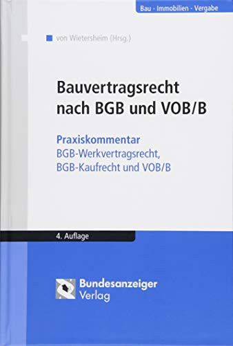 Bauvertragsrecht nach BGB und VOB/B Praxiskommentar BGB-Werkvertragsrecht, BGB-Kaufrecht und VOB/B
