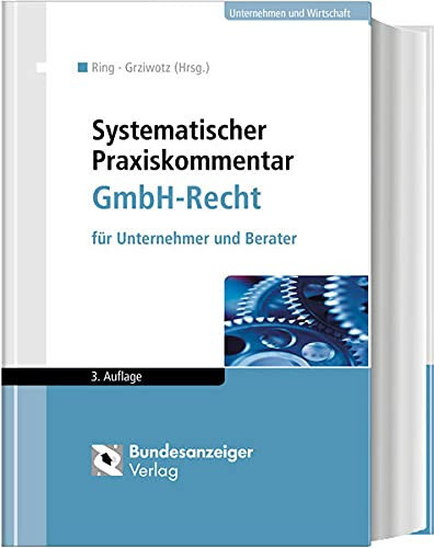 Systematischer Praxiskommentar GmbH-Recht für Unternehmer und Berater
