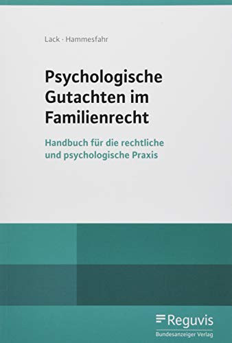 Psychologische Gutachten im Familienrecht Handbuch für die rechtliche und psychologische Praxis
