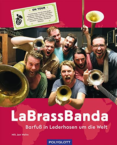 LaBrassBanda barfuß in Lederhosen um die Welt