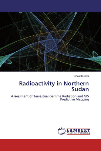 Radioactivity in Northern Sudan Assessment of Terrestrial Gamma Radiation and GIS Predictive Mapping