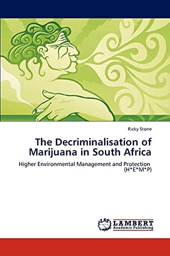 The Decriminalisation of Marijuana in South Africa Higher Environmental Management and Protection (H*E*M*P)