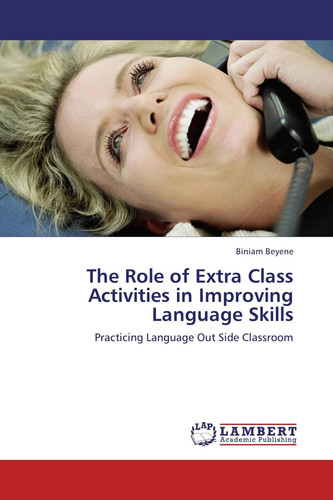 The Role of Extra Class Activities in Improving Language Skills Practicing Language Out Side Classroom