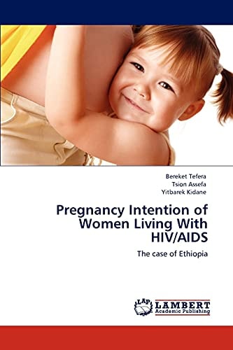 Pregnancy Intention of Women Living with Hiv/Aids