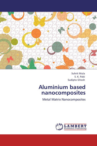 Aluminium Based Nanocomposites Metal Matrix Nanocomposites