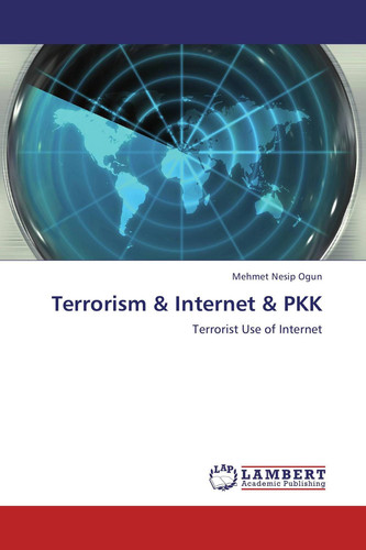 Terrorism & Internet & PKK Terrorist Use of Internet