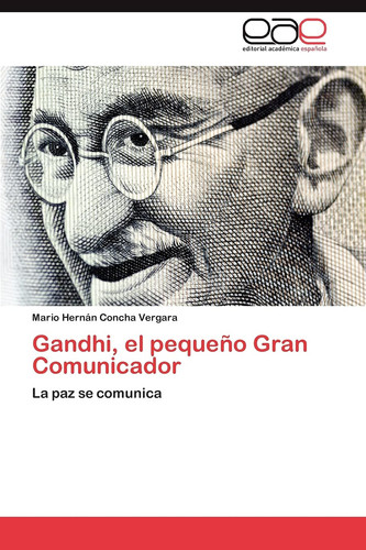 Gandhi, El Pequeño Gran Comunicador