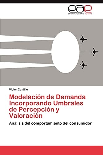Modelación de Demanda Incorporando Umbrales de Percepción Y Valoración