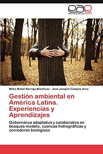 Gestión Ambiental en América Latina. Experiencias Y Aprendizajes