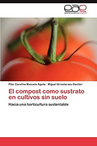 El Compost Como Sustrato en Cultivos Sin Suelo