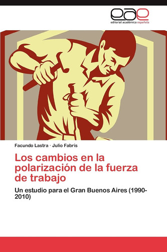 Los Cambios en la Polarización de la Fuerza de Trabajo