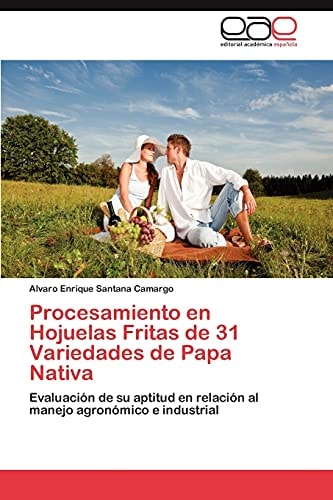 Procesamiento en Hojuelas Fritas de 31 Variedades de Papa Nativa Evaluación de Su Aptitud en Relación Al Manejo Agronómico e Industrial