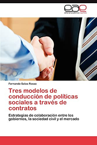 Tres Modelos de Conducción de Políticas Sociales a Través de Contratos