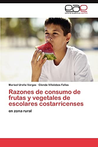 Razones de Consumo de Frutas Y Vegetales de Escolares Costarricenses