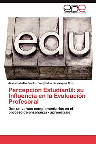Percepción Estudiantil Su Influencia en la Evaluación Profesoral