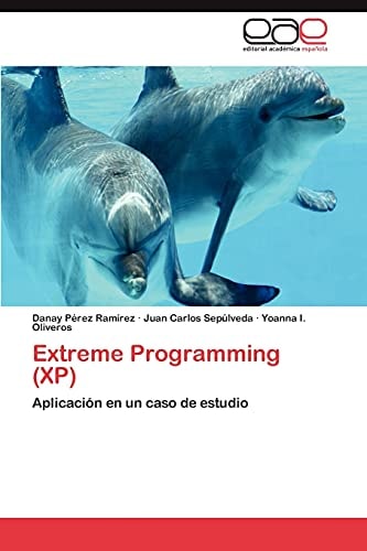 Extreme Programming (XP) Aplicación en un caso de estudio