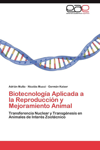 Biotecnología Aplicada a la Reproducción Y Mejoramiento Animal