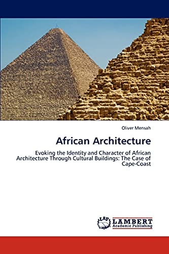 African Architecture Evoking the Identity and Character of African Architecture Through Cultural Buildings: The Case of Cape-Coast