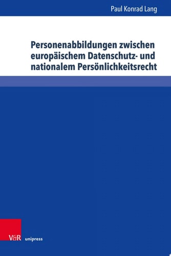 Personenabbildungen zwischen europäischem Datenschutz- und nationalem Persönlichkeitsrecht