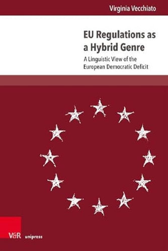 EU Regulations as a Hybrid Genre A Linguistic View of the European Democratic Deficit