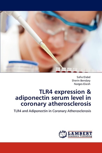 Tlr4 Expression and Adiponectin Serum Level in Coronary Atherosclerosis