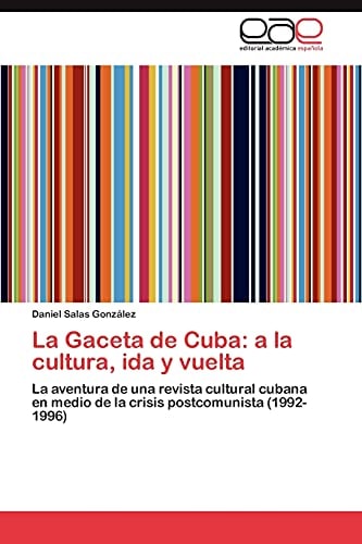 La Gaceta de Cub A la Cultura, Ida Y Vuelta