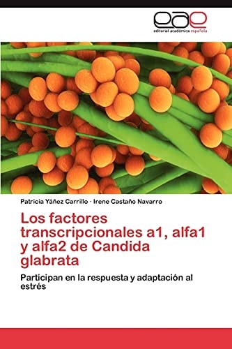 Los Factores Transcripcionales A1, Alfa1 Y Alfa2 de Candida Glabrat