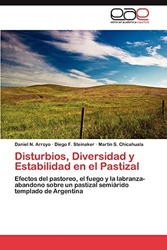 Disturbios, Diversidad Y Estabilidad en El Pastizal