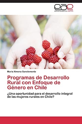Programas de Desarrollo Rural Con Enfoque de Género en Chile