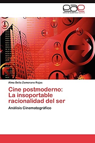 Cine Postmoderno La Insoportable Racionalidad Del Ser