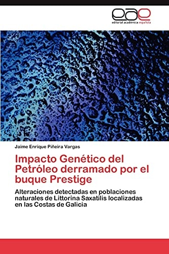 Impacto Genético Del Petróleo Derramado Por El Buque Prestige
