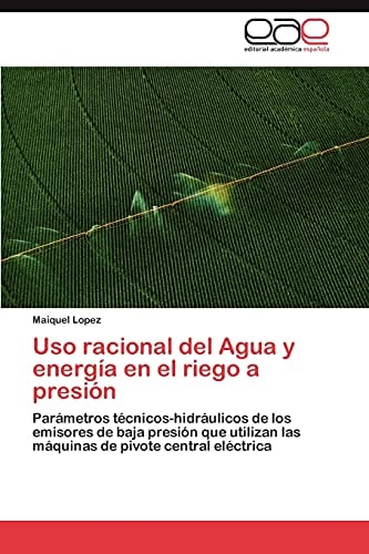Uso Racional Del Agua Y Energía en El Riego a Presión