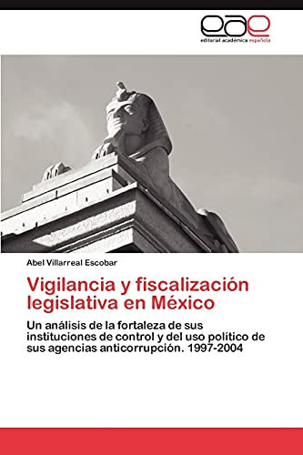 Vigilancia Y Fiscalización Legislativa en México
