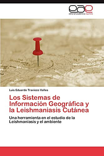 Los Sistemas de Información Geográfica Y la Leishmaniasis Cutáne