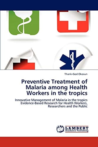 Preventive Treatment of Malaria Among Health Workers in the Tropics
