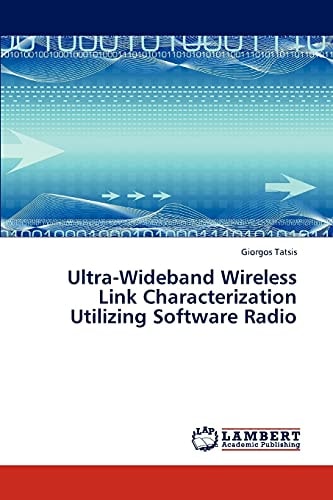 Ultra-Wideband Wireless Link Characterization Utilizing Software Radio