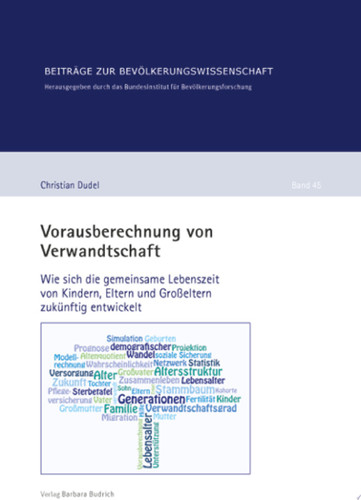 Vorausberechnung von Verwandtschaft Wie sich die gemeinsame Lebenszeit von Kindern, Eltern und Großeltern zukünftig entwickelt