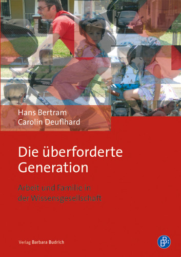 Die überforderte Generation Arbeit und Familie in der Wissensgesellschaft