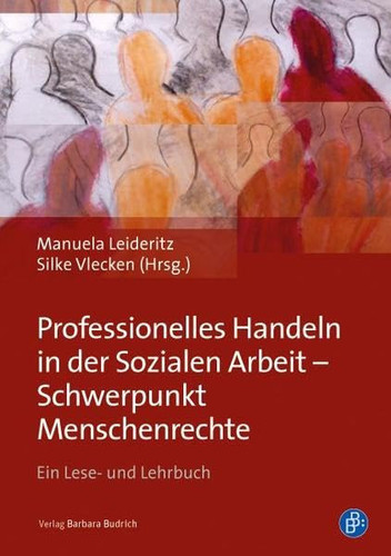 Professionelles Handeln in der Sozialen Arbeit - Schwerpunkt Menschenrechte ein Lese- und Lehrbuch