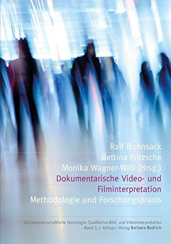 Dokumentarische Video- und Filminterpretation Methodologie und Forschungspraxis