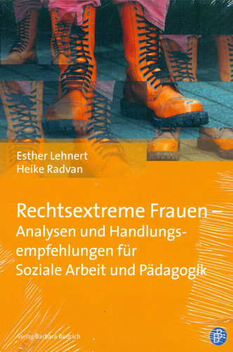 Rechtsextreme Frauen Analysen und Handlungsempfehlungen für Soziale Arbeit und Pädagogik