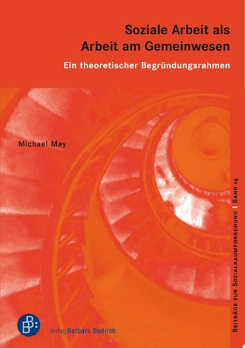 Soziale Arbeit als Arbeit am Gemeinwesen Ein theoretischer Begründungsrahmen