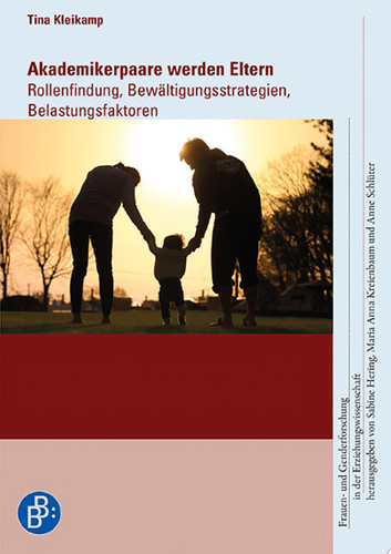Akademikerpaare werden Eltern Rollenfindung, Bewältigungsstrategien, Belastungsfaktoren