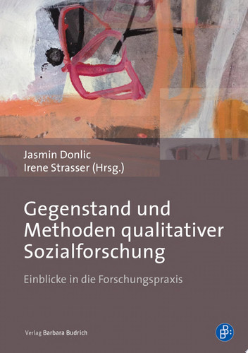 Gegenstand und Methoden qualitativer Sozialforschung Einblicke in die Forschungspraxis