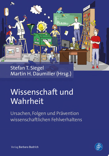 Wissenschaft und Wahrheit Ursachen, Folgen und Prävention wissenschaftlichen Fehlverhaltens