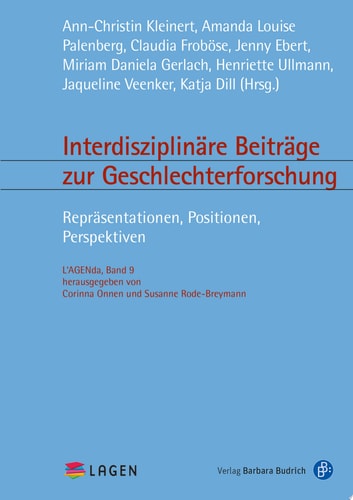 Interdisziplinäre Beiträge zur Geschlechterforschung Repräsentationen, Positionen, Perspektiven